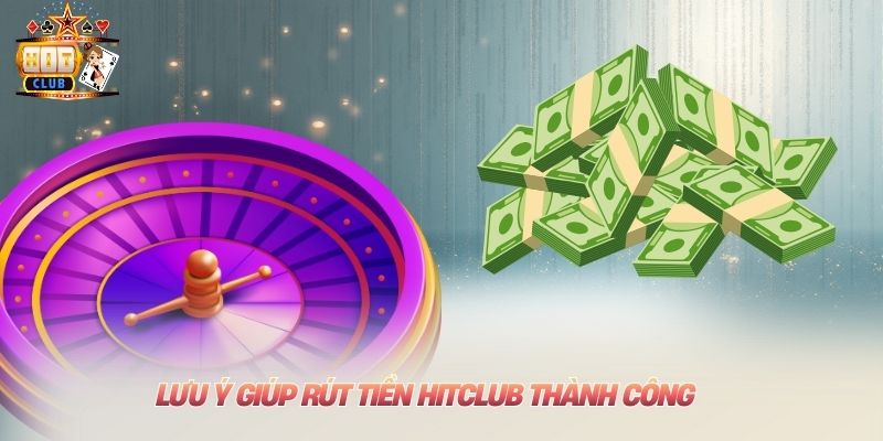 Nạp Tiền Hitclub: Thao Tác Chi Tiết Nhất Dành Cho Tân Binh Lưu ý giúp rút tiền Hitclub thành công